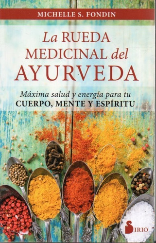 La Rueda Medicinal Del Ayurveda Michelle S Fondin 