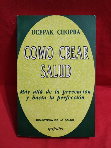 Cómo Crear Salud - Deepak Chopra 