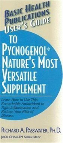 User's Guide To Pycnogenol - Richard A. Passwater (paperb...