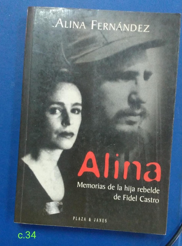 Alina Fernández Memorias De La Hija Rebelde De Fidel Castro