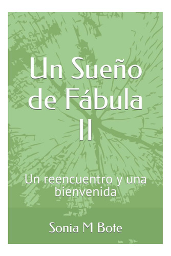Libro: Un Sueño De Fábula Ii: Un Reencuentro Y Una (spanish