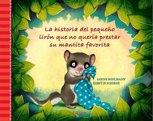 La Historia Del Pequeño Lirón Que No Quería Prestar Su Manti