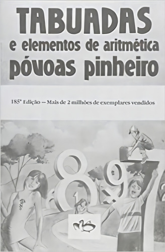 Tabuadas e elementos de aritmética: + marcador de páginas, de Pinheiro, Póvoas, Teles, José Henrique. Editorial Editora Garnier, capa mole em português, 2006