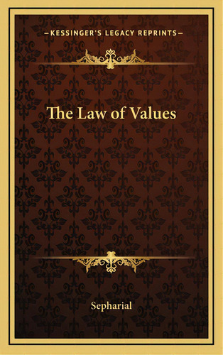 The Law Of Values, De Sepharial. Editorial Kessinger Pub Llc, Tapa Dura En Inglés