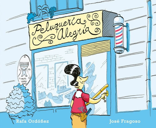 Peluqueria Alegria - Rafael Ordoñez - Jose Fragoso