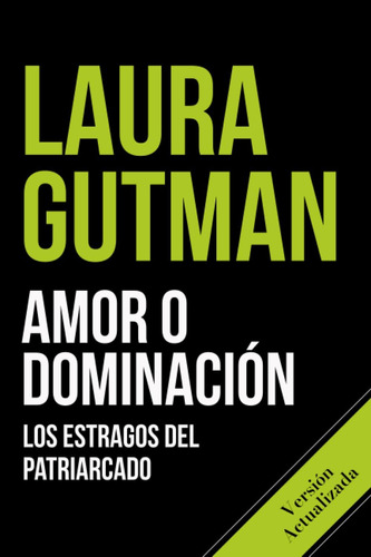 Libro: Amor O Dominación: Los Estragos Del Patriarcado (span
