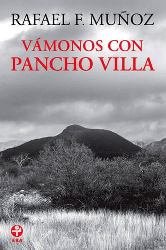 Vámonos con Pancho Villa, de Muñoz, Rafael F.. Editorial Ediciones Era en español, 2013