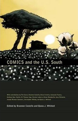 Libro Comics And The U.s. South - Brannon Costello