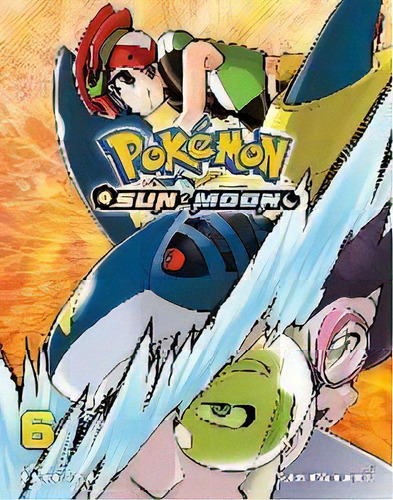 Pokemon: Sun & Moon, Vol. 6, De Hidenori Kusaka. Editorial Viz Media, Subs. Of Shogakukan Inc, Tapa Blanda En Inglés