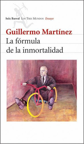 La Formula De La Inmortalidad - Guillermo Martinez