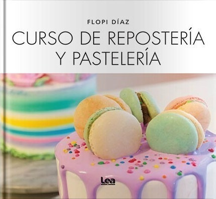 Libro Curso De Reposteria Y Pasteleria De Florencia Diaz