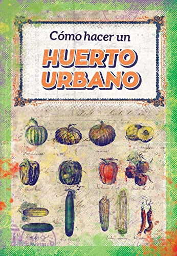 Libro Cómo Hacer Un Huerto Urbano De Aa.vv. Ciudad-huerto