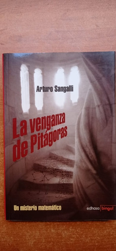 La Venganza De Pitágoras Arturo Sangalli Edhasa