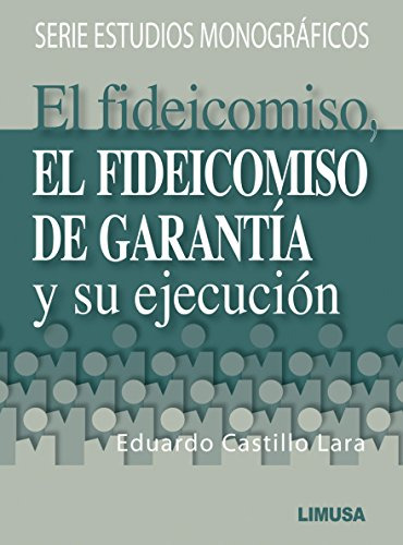 Libro El Fideicomiso De Garantía Y Su Ejecución De Eduardo C