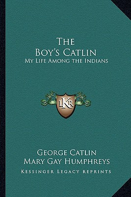 Libro The Boy's Catlin: My Life Among The Indians - Catli...