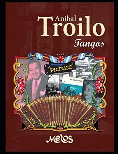 Libro: Aníbal Troilo: Tangos Para Piano Y Guitarra De Tango)