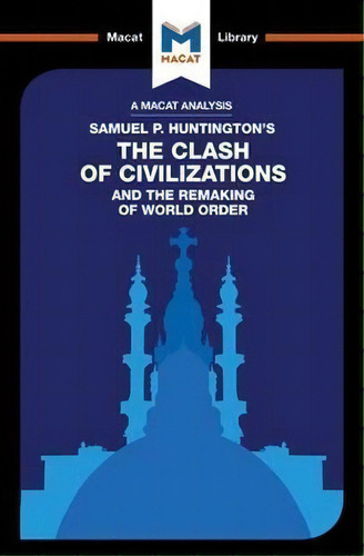 The Clash Of Civilizations And The Remaking Of World Order, De Riley Quinn. Editorial Macat International Limited, Tapa Blanda En Inglés