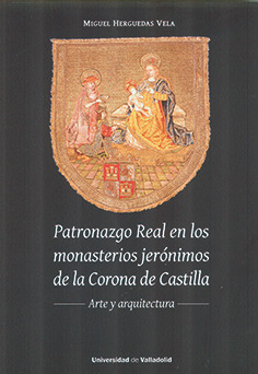 Patronazgo Real En Los Monasterios Jeronimos De La Corona D