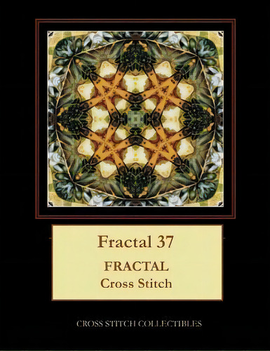 Fractal 37 : Fractal Cross Stitch Pattern, De Kathleen George., Vol. 1. Editorial Createspace Independent Publishing Platform, Tapa Blanda En Inglés