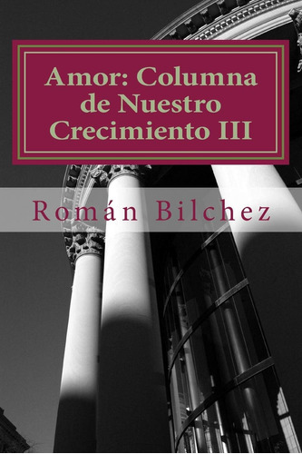 Libro: Amor: Columna De Nuestro Crecimiento Iii (spanish Edi