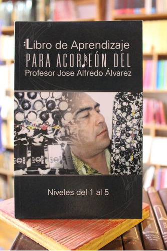 Libro De Aprendizaje Para Acordeón - Jose Alfredo Alvarez