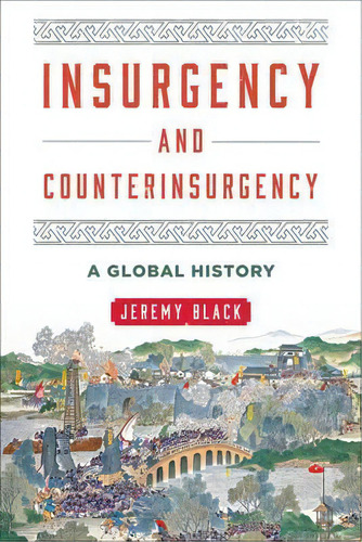 Insurgency And Counterinsurgency, De Jeremy Black. Editorial Rowman Littlefield, Tapa Blanda En Inglés