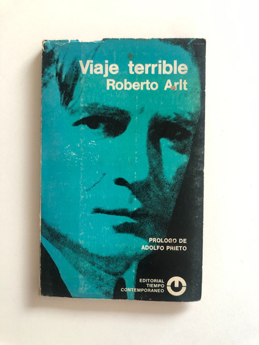 Viaje Terrible Roberto Arlt