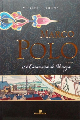 Livro Marco Polo: A Caravana De Veneza (vol.1) - Romana, Muriel [2008]