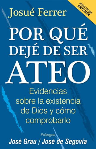 Libro: Por Qué Dejé De Ser Ateo: Evidencias Sobre La De Dios