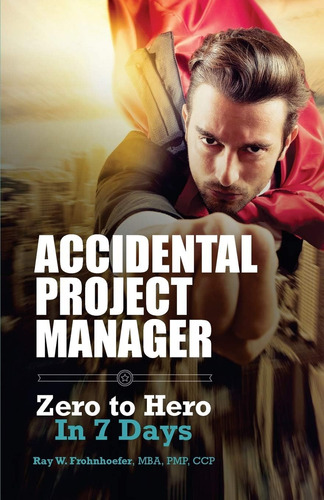 Libro: Accidental Project Manager: Zero To Hero In 7 Days