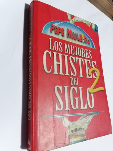 Los Mejores Chistes Del Siglo 2 Pepe Mulero