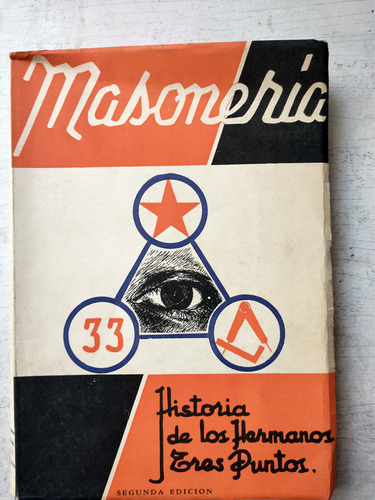 Masoneria - Historia De Los Hermanos Tres Puntos A. Triana