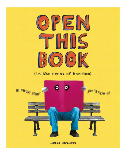 Open This Book In The Event Of Boredom: The Awesome Activity Book For Grown-ups, De Catlett, Louis. Editorial Sirius Entertainment, Tapa Blanda En Inglés