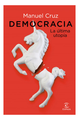 Libro Democracia. La Última Utopíade Cruz Manuel