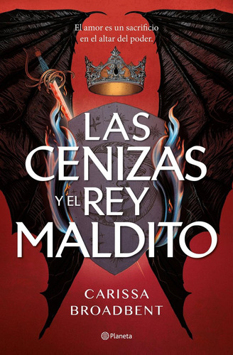 Las Cenizas Y El Rey Maldito, De Broadbent, Carissa., Vol. 1. Editorial Planeta, Tapa Blanda En Español, 2025