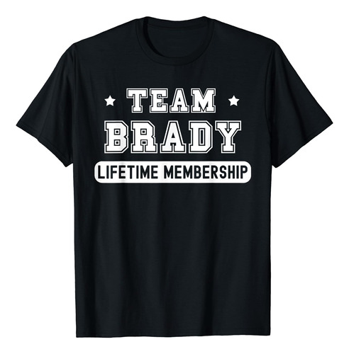 Team Brady Lifetime Membership - Camiseta Divertida Con Apel