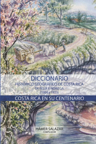 Libro: Diccionario Histórico Geográfico De Costa Rica De Fél