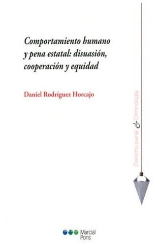 Comportamiento Humano Y Pena Estatal. Rodríguez Horcajo.