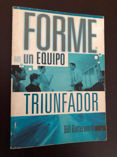 Libro Forme Un Equipo Triunfador - Bill Butterworth - Oferta