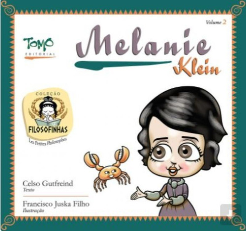 MELANIE KLEIN - COLEÇÃO FILOSOFINHAS - VOL. 2, de Gutfreind, Celso. Editora TOMO EDITORIAL, capa mole em português