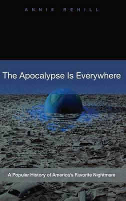 Libro The Apocalypse Is Everywhere : A Popular History Of...