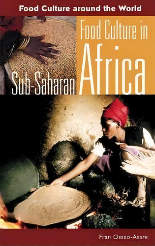 Food Culture In Sub-saharan Africa, De Fran Osseo-asare. Editorial Abc Clio, Tapa Dura En Inglés