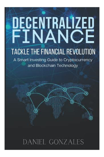 Libro: Decentralized Finance (defi): Tackle The Financial Re