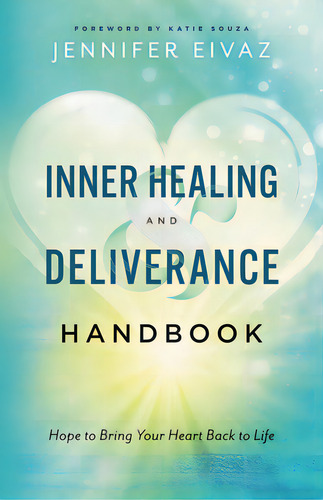 Inner Healing And Deliverance Handbook, De Eivaz, Jennifer. Editorial Chosen Books, Tapa Dura En Inglés