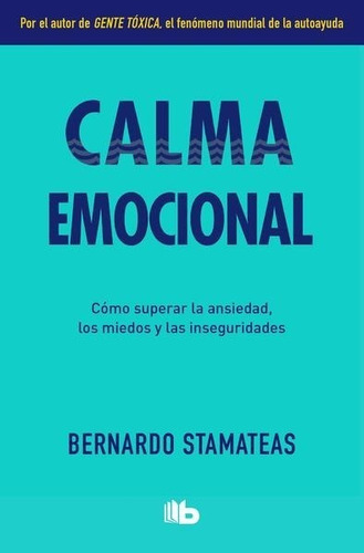 Libro Calma Emocional Bernardo Stamateas B De Bolsillo