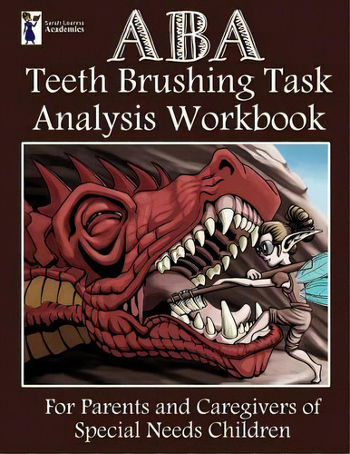 Aba Teeth Brushing Task Analysis Workbook, De Sarah Leanna Academics. Editorial Createspace Independent Publishing Platform, Tapa Blanda En Inglés