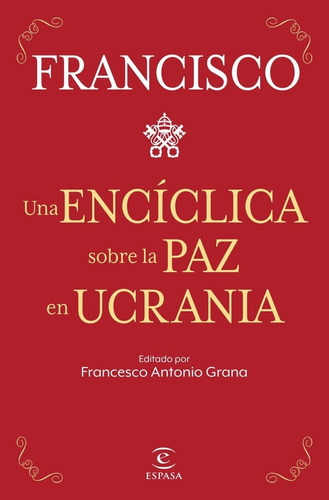 Enciclica Sobre La Paz En Ucrania, Una, De Francisco, Papa. Editorial Espasa, Tapa Dura En Español