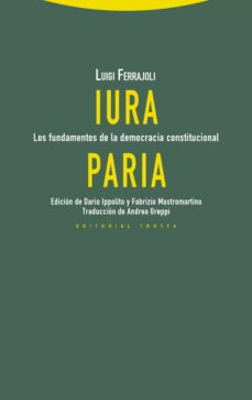 Iura Paria. Los Fundamentos De La Democracia Constitucional