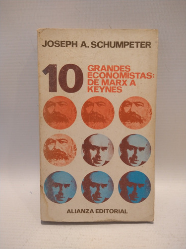 10 Grandes Economistas De Marx A Keynes Schumpeter Alianza 
