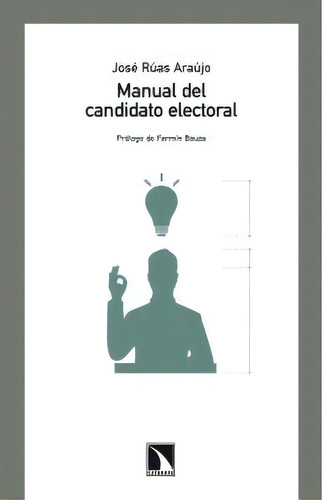 Manual Del Candidato Electoral, De Rúas Araújo, José. Editorial Los Libros De La Catarata En Español